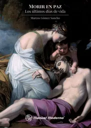 Morir en paz. Los últimos días de vida