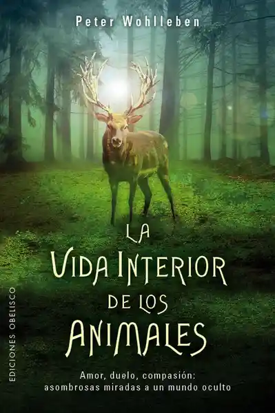 Vida La Interior De Los Animales - Peter Wohlleben