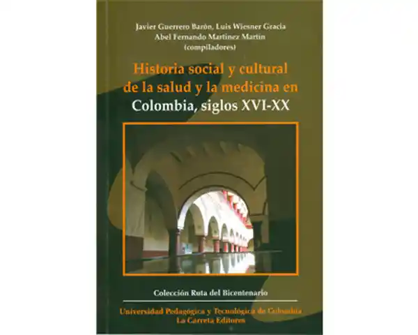 Historia Social y Cultural de la Salud y la Medicina en Colombia