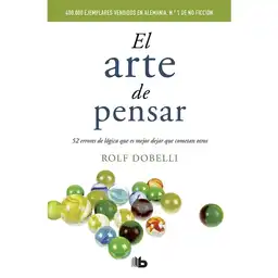 El Arte de Pensar - Rolf Dobelli