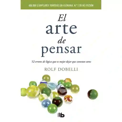 El Arte de Pensar - Rolf Dobelli