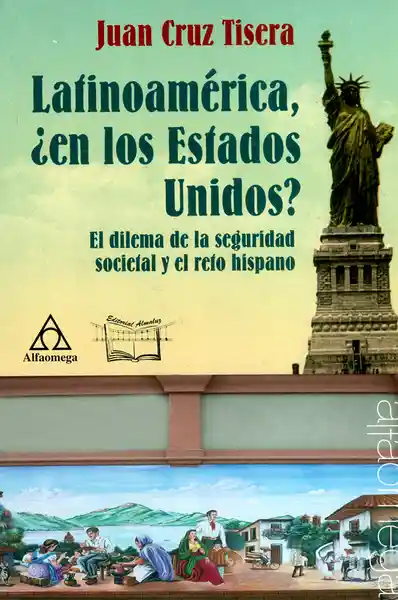Latinoamérica, ¿en los Estados Unidos? El dilema de la seguridad societal y el reto hispano