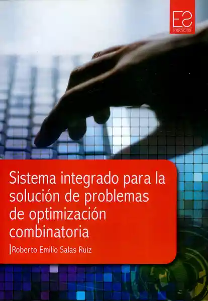 Sistema integrado para la solución de problemas de optimización combinatoria