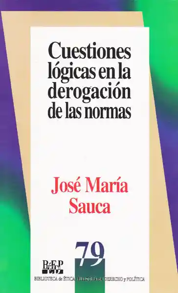 Cuestiones lógicas en la derogación de las normas