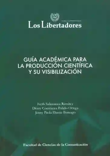 Guía Académica Para la Producción Científica y su Visibilización