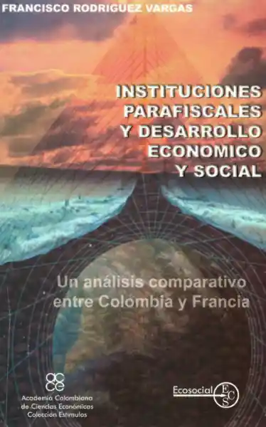 Instituciones Parafiscales y Desarrollo Económico y Social