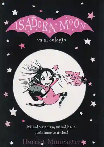 Isadora Moon Va al Colegio - Harriet Muncaster