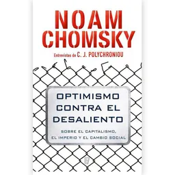 Optimismo contra el desaliento. Sobre el capitalismo, el imperio y el cambio social