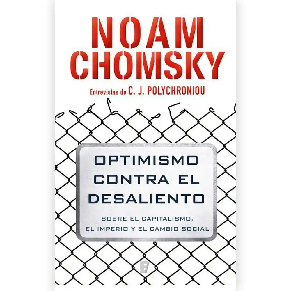 Optimismo contra el desaliento. Sobre el capitalismo, el imperio y el cambio social