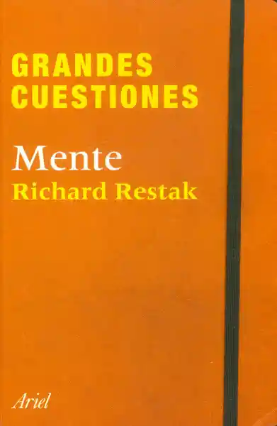 Grandes Cuestiones: Mente - Richard Restak