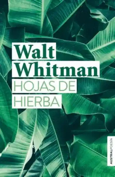 Hojas de Hierba - Whitman - Walt