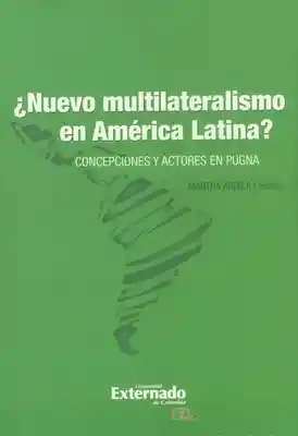 ¿Nuevo Multilateralismo en América Latina? - Martha Ardila