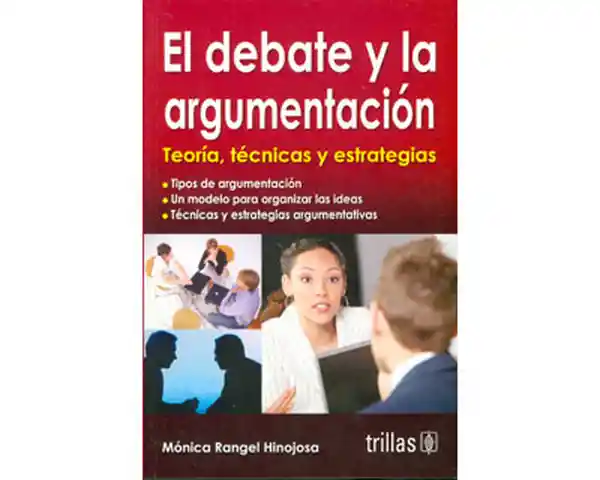 El Debate y la Argumentación. Teoría Técnicas y Estrategias