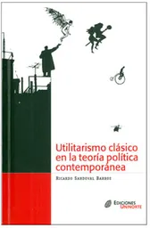 Utilitarismo Clásico en la Teoría Política Contemporánea