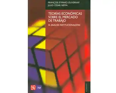 Teorías económicas sobre el mercado de trabajo III. Análisis institucionalistas