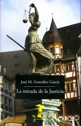 La Mirada de la Justicia - José María González García