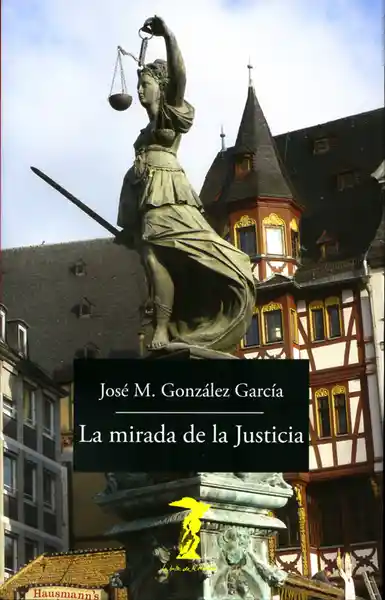 La Mirada de la Justicia - José María González García