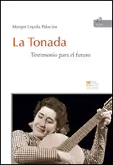 La Tonada. Testimonios Para el Futuro (Colección Margot Loyola)