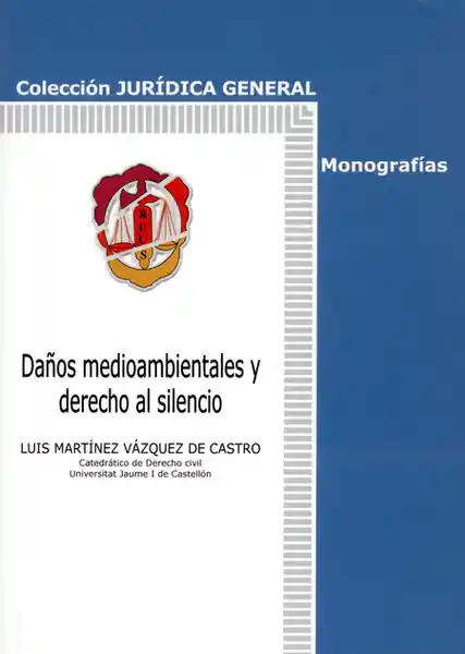 Daños Medioambientales y Derecho al Silencio - Luis Martínez