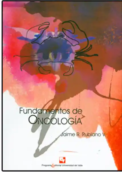 Fundamentos de Oncología - Jaime R Rubiano V.