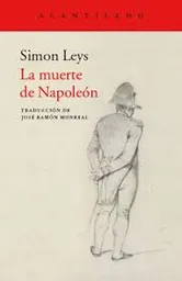 La Muerte de Napoleón. Simon Leys