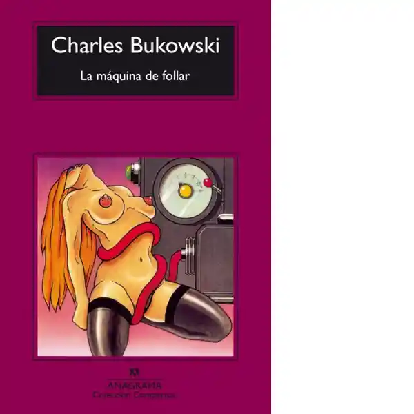 La Máquina de Follar - Charles Bukowski