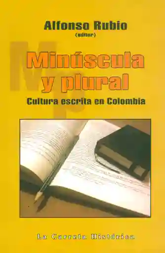 Minúscula y plural. Cultura escrita en Colombia