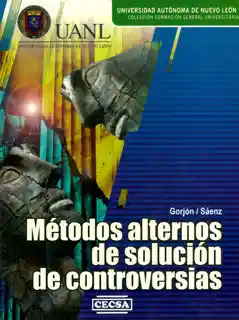 Métodos Alternos de Solución de Controversias - VV.AA