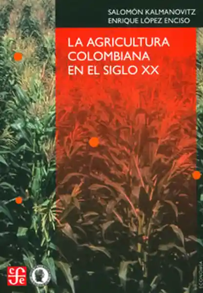 La Agricultura Colombiana en el Siglo XX