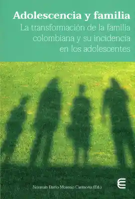 Adolescencia y familia. La transformación de la familia colombiana y su incidencia en los adolescentes