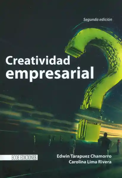 Creatividad Empresarial - Edwin Tarapuez Chamorro/ Carolina Lima