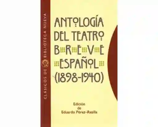 Antología Del Teatro Breve Español (1898 1940) - Distrididactika