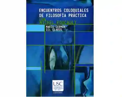 Encuentros Coloquiales de Filosofía Práctica - Mario Gil