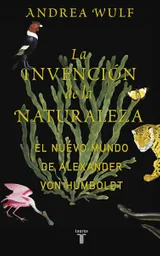 Andrea Wulf - La Invención de la Naturaleza