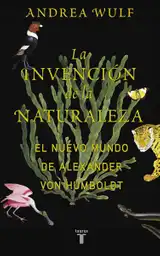 Andrea Wulf - La Invención de la Naturaleza