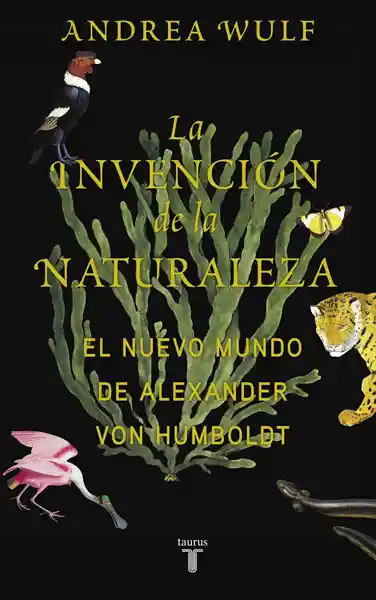 Andrea Wulf - La Invención de la Naturaleza