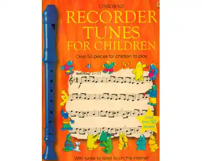 Recorder Tunes For Children. Over 50 Pieces For Children To Play