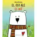 El Oso Ale es Así - Ilaria Bresciani
