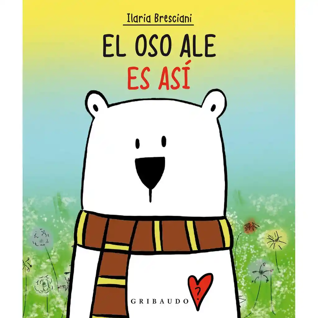 El Oso Ale es Así - Ilaria Bresciani