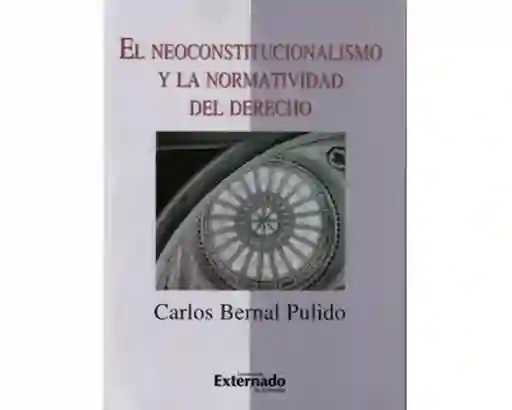El neoconstitucionalismo y la normatividad del derecho