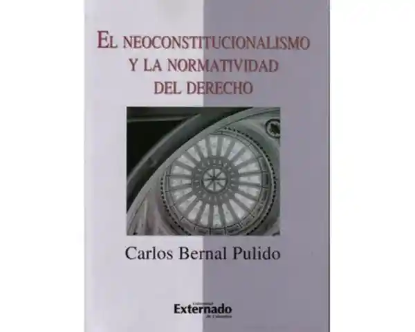 El neoconstitucionalismo y la normatividad del derecho