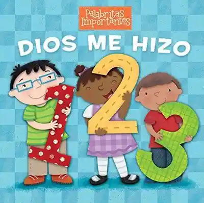 Dios me Hizo 1-2 y 3: Palabritas Importantes - Palabritas