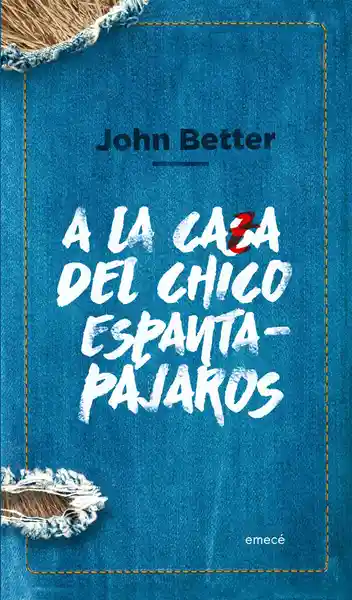A la Casa Del Chico Espantapájaros - John Better