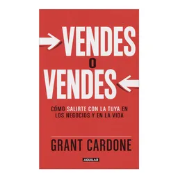 Vendes o Vendes - Grant Cardone