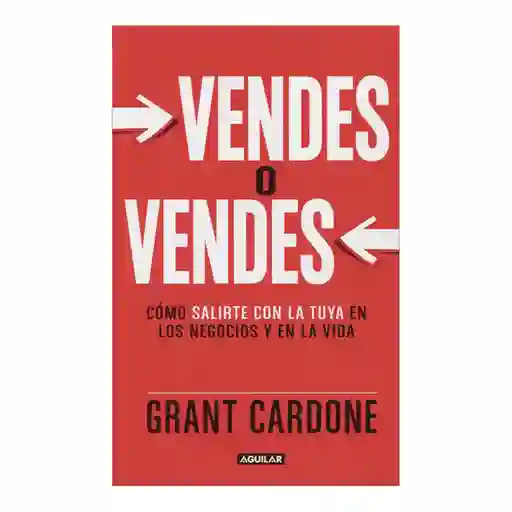 Vendes o Vendes - Grant Cardone