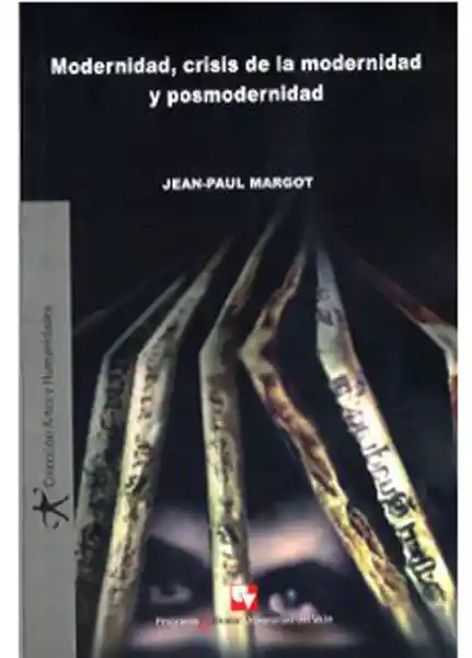 Modernidad Crisis de la Modernidad y Posmodernidad