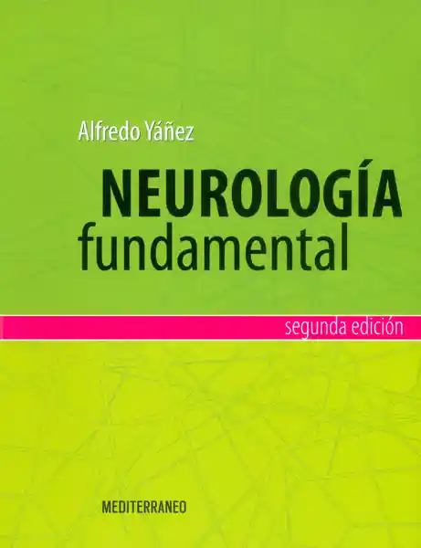 Neurologia Fundamental. 2º Edicion - Alfredo Yäñez