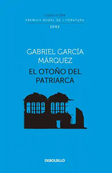 El Otoño Del Patriarca - Gabriel García Márquez