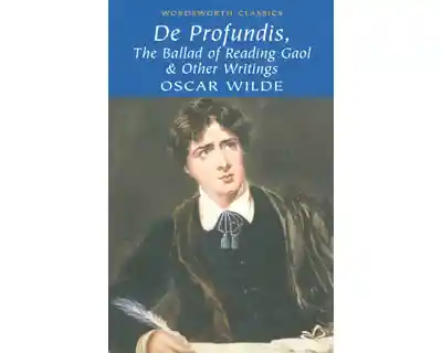 De Profundis The Ballad of Reading Gaol & Other Writings