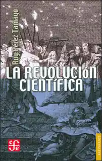 La Revolución Científica - Ruy Pérez Tamayo